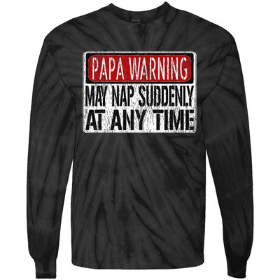 Funny Papa Warning Sign May Nap Suddenly At Any Time Tie-Dye Long Sleeve Shirt