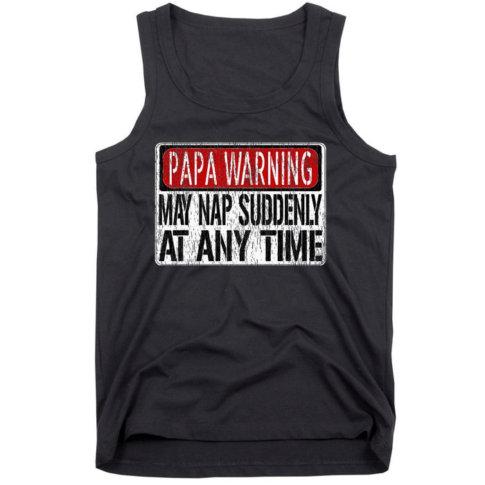 Funny Papa Warning Sign May Nap Suddenly At Any Time Tank Top