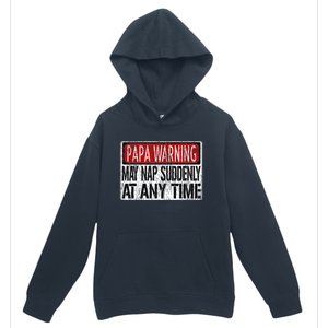 Funny Papa Warning Sign May Nap Suddenly At Any Time Urban Pullover Hoodie