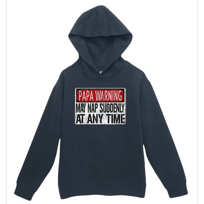 Funny Papa Warning Sign May Nap Suddenly At Any Time Urban Pullover Hoodie