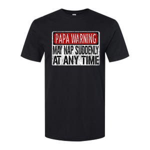 Funny Papa Warning Sign May Nap Suddenly At Any Time Softstyle CVC T-Shirt