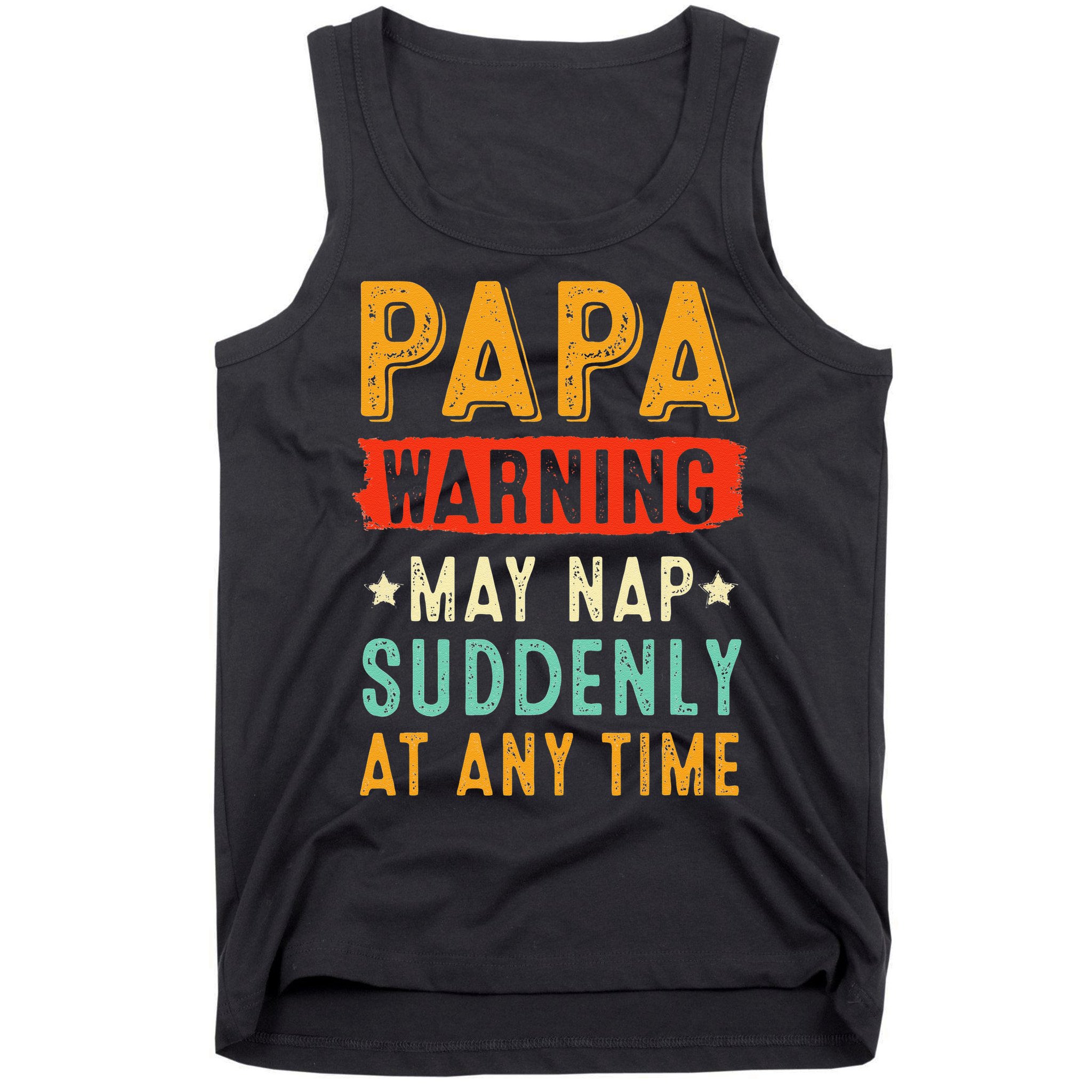 Funny Papa Warning May Nap Suddenly At Any Time Vintage Father Day Tank Top