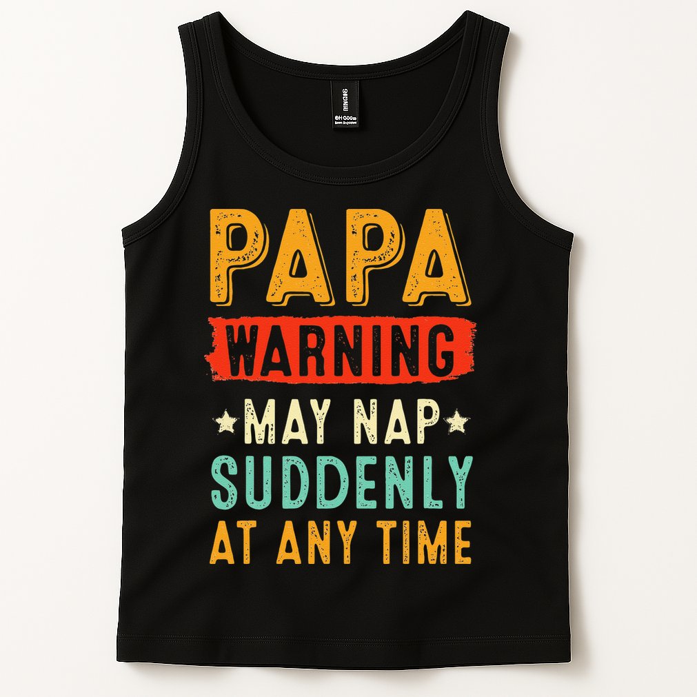 Funny Papa Warning May Nap Suddenly At Any Time Vintage Father Day Tank Top
