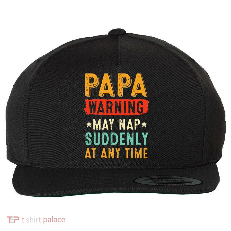 Funny Papa Warning May Nap Suddenly At Any Time Vintage Father Day Wool Snapback Cap