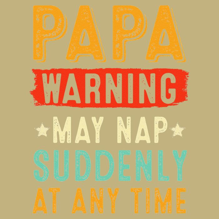 Funny Papa Warning May Nap Suddenly At Any Time Vintage Father Day Button