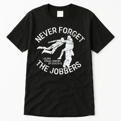 Funny Pro Wrestling Never Forget the Jobbers Vintage  Tall T-Shirt