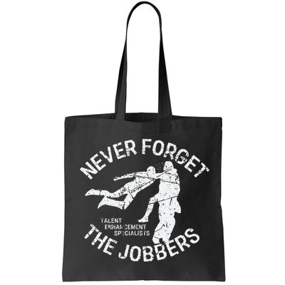 Funny Pro Wrestling Never Forget the Jobbers Vintage  Bag