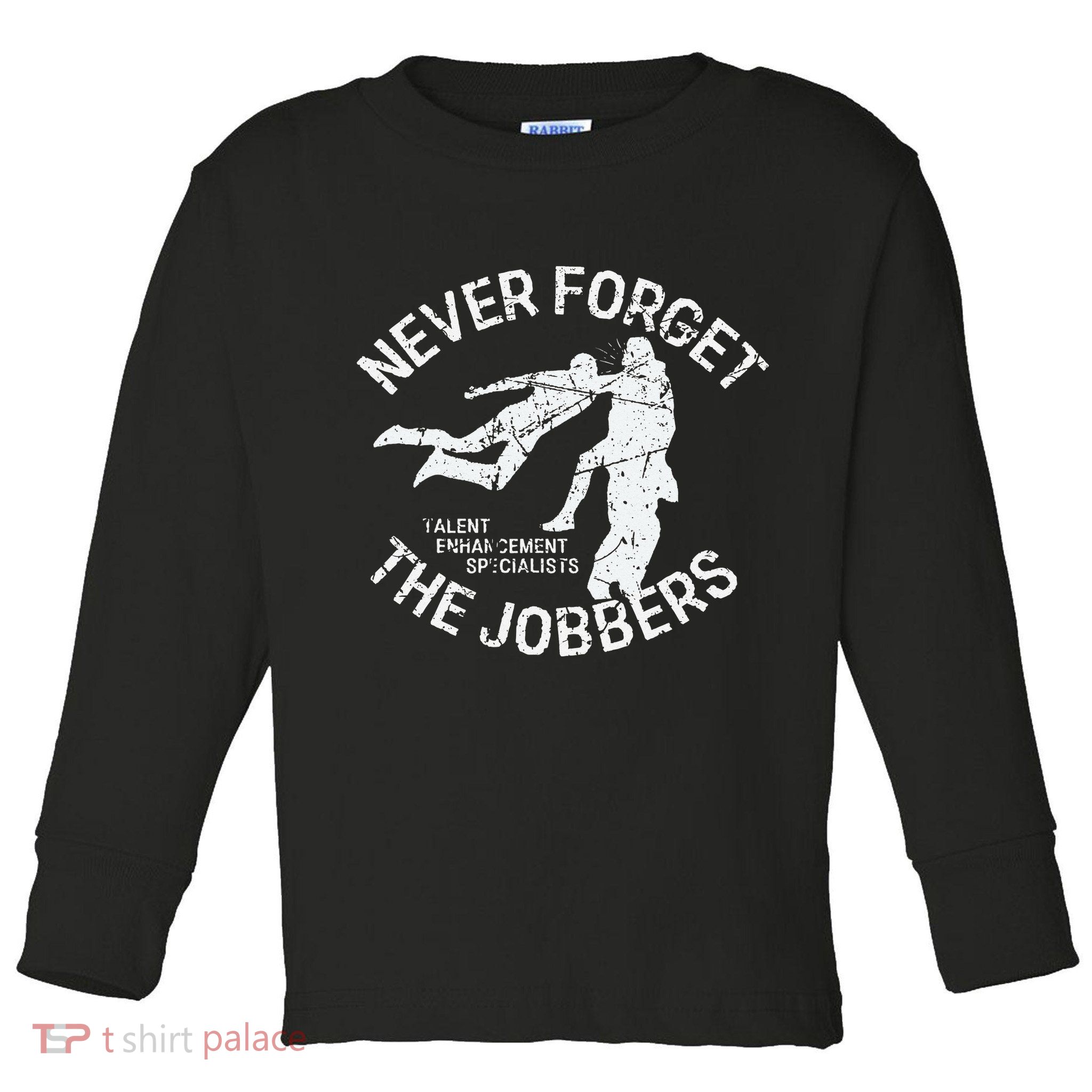 Funny Pro Wrestling Never Forget the Jobbers Vintage  Toddler Long Sleeve Shirt