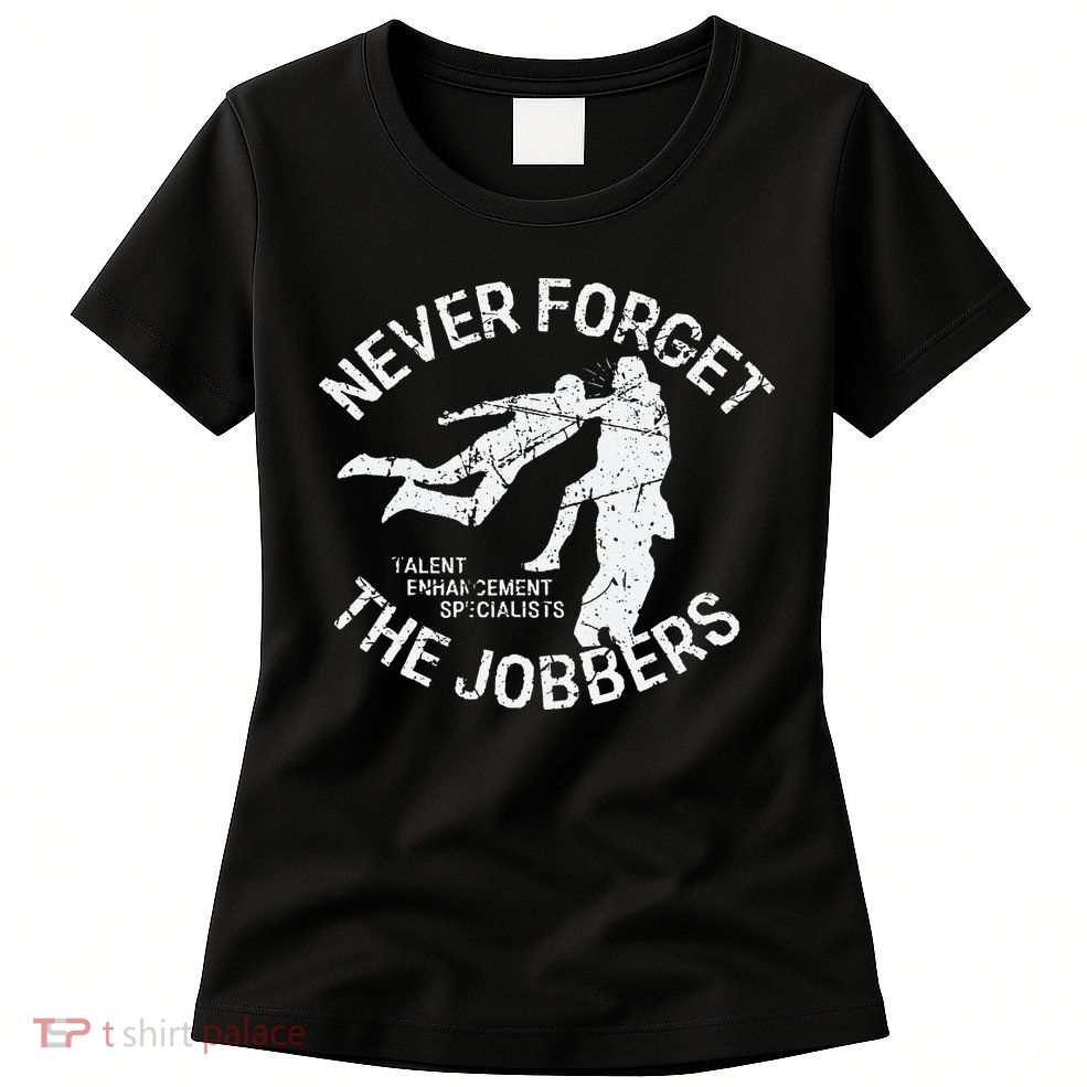 Funny Pro Wrestling Never Forget the Jobbers Vintage  Womens T-Shirt