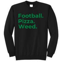 Football Pizza Weed Tall Sweatshirt