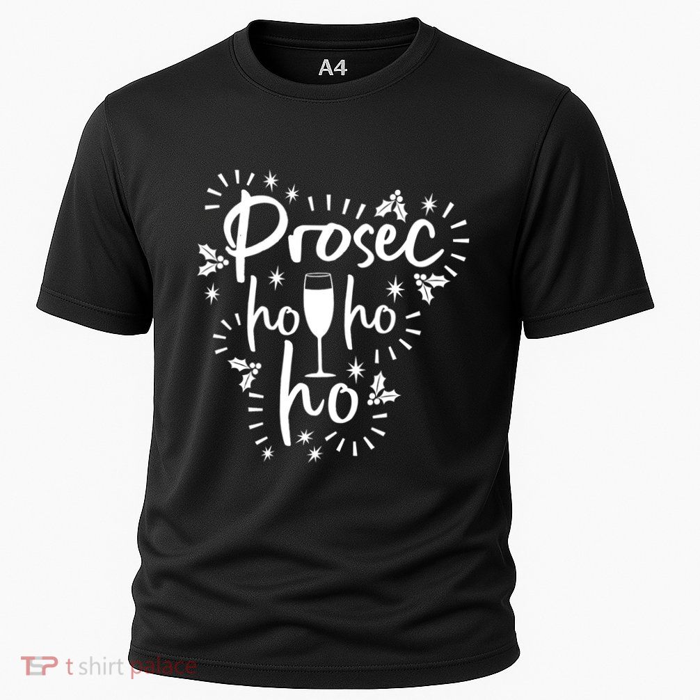 Funny Prosecco Wine Christmas I Prosec Ho Ho Ho Gift Performance Shirt