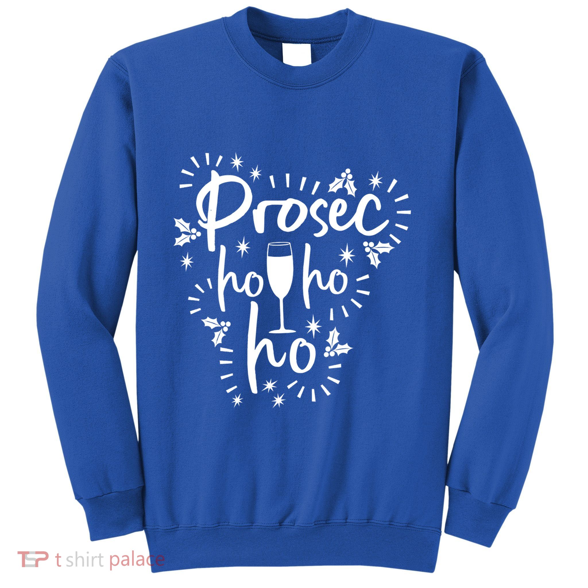 Funny Prosecco Wine Christmas I Prosec Ho Ho Ho Gift Sweatshirt