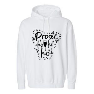 Funny Prosecco Wine Christmas I Prosec Ho Ho Ho Gift Garment-Dyed Fleece Hoodie