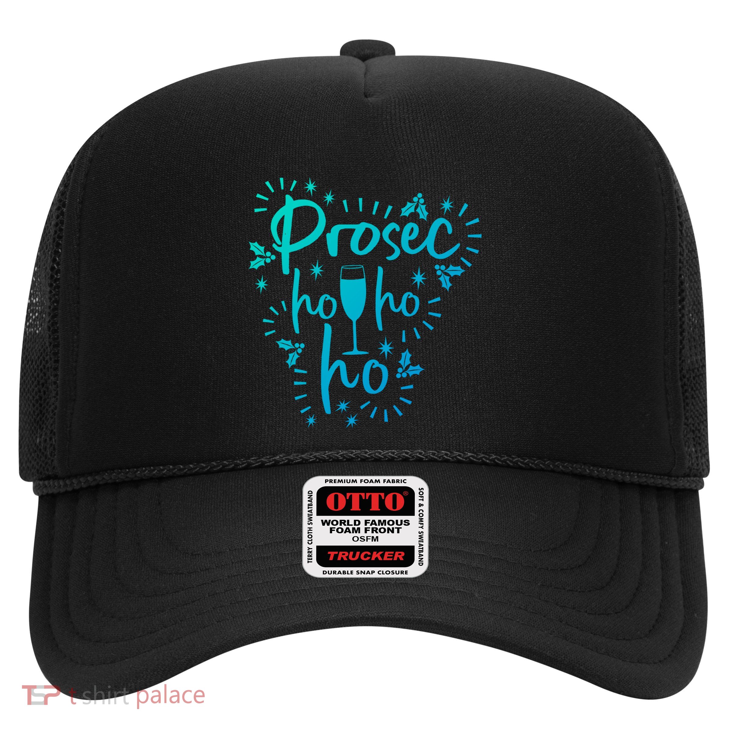 Funny Prosecco Wine Christmas I Prosec Ho Ho Ho Gift Trucker Hat
