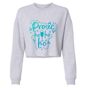 Funny Prosecco Wine Christmas I Prosec Ho Ho Ho Gift Cropped Pullover Crew