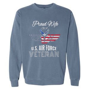 Funny Proud Wife Of Usair Force Veteran Patriotic Military Spouse Garment-Dyed Sweatshirt