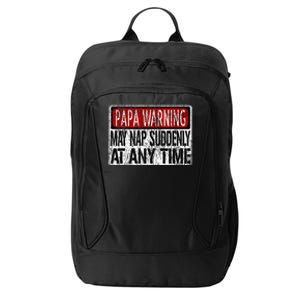 Funny Papa Warning Sign May Nap Suddenly At Any Time City Backpack