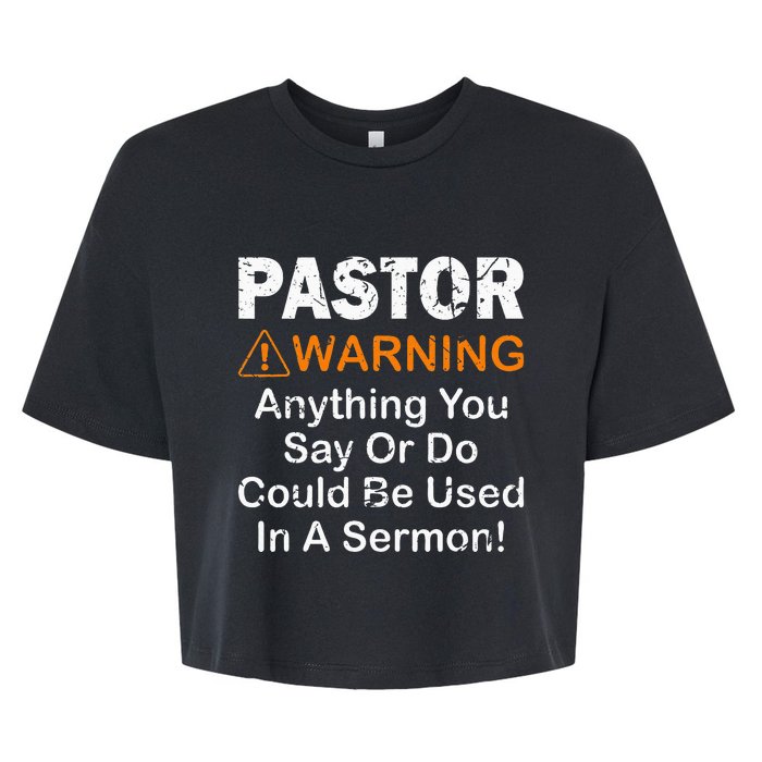 Funny Pastor Warning Anything You Say Or Do Bella+Canvas Jersey Crop Tee