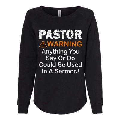 Funny Pastor Warning Anything You Say Or Do Womens California Wash Sweatshirt