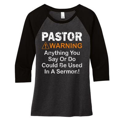 Funny Pastor Warning Anything You Say Or Do Women's Tri-Blend 3/4-Sleeve Raglan Shirt