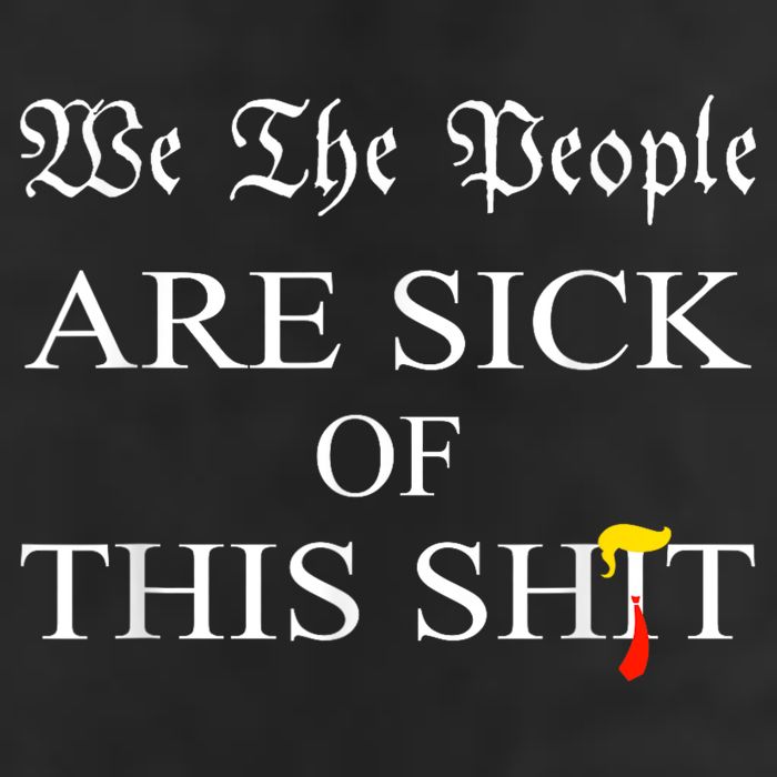 Funny Political We The People Are Sick Of This Shit 7 Panel Mesh Trucker Snapback Hat