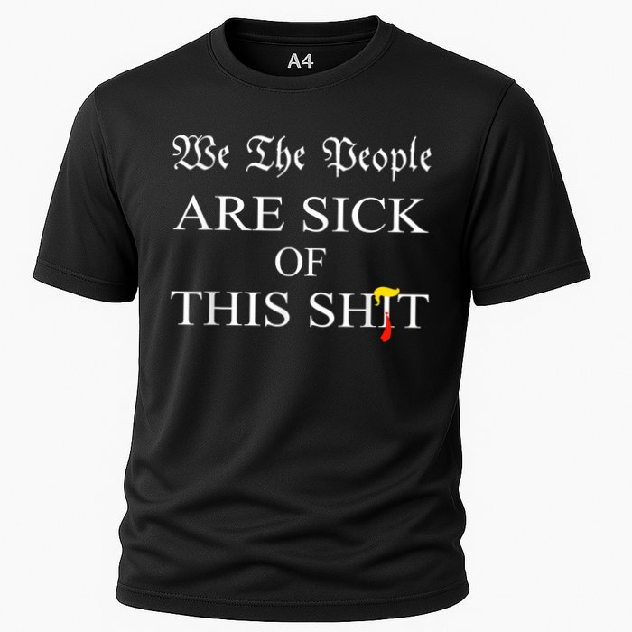 Funny Political We The People Are Sick Of This Shit Cooling Performance Crew T-Shirt