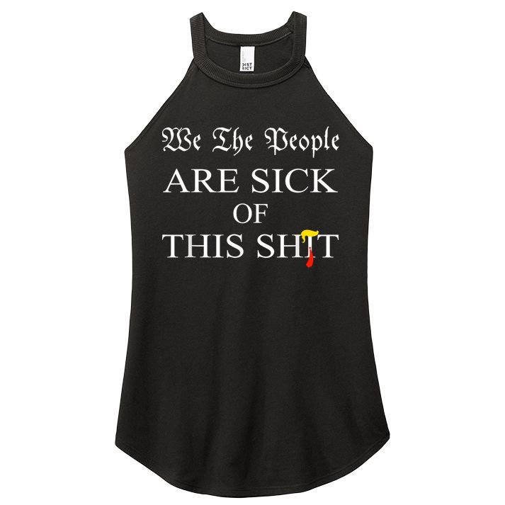 Funny Political We The People Are Sick Of This Shit Women's Perfect Tri Rocker Tank