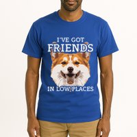 Funny Pembroke Welsh Corgi I've Got Friends In Low Places Cute Gift Tall T-Shirt