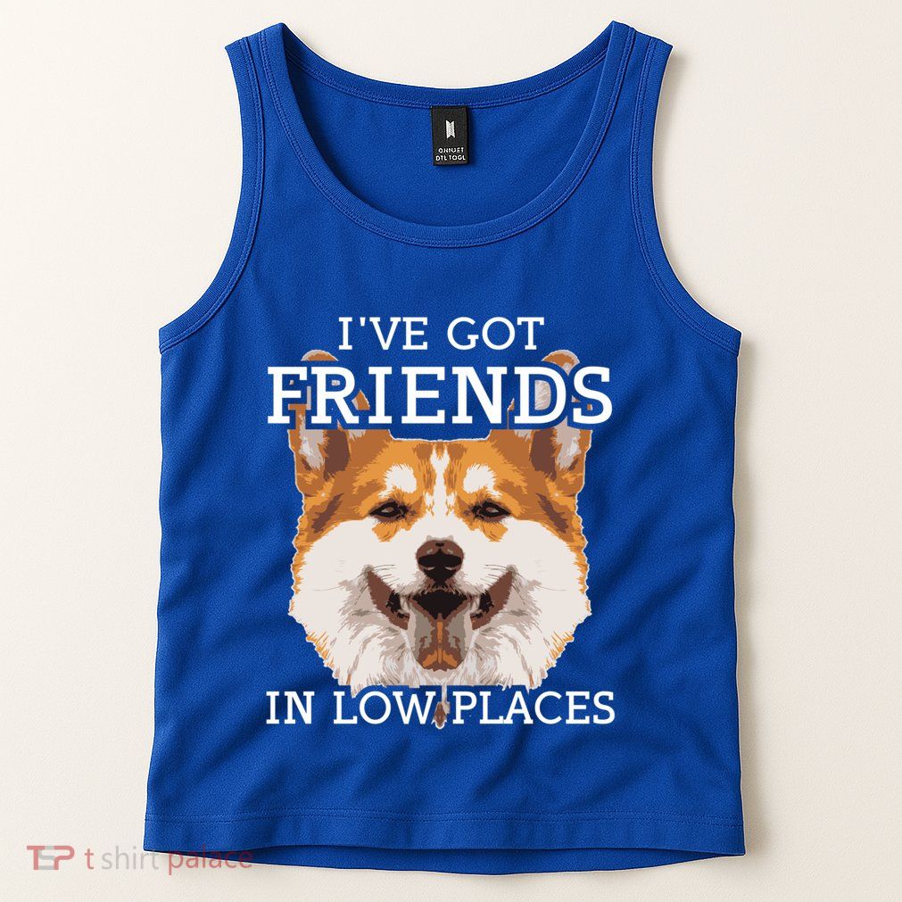 Funny Pembroke Welsh Corgi I've Got Friends In Low Places Cute Gift Tank Top