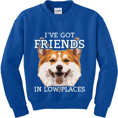 Funny Pembroke Welsh Corgi I've Got Friends In Low Places Cute Gift Kids Sweatshirt