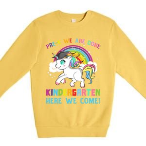 Funny PreK We Are Done Kindergarten Here We Come Unicorn Gift Premium Crewneck Sweatshirt