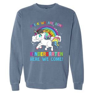 Funny PreK We Are Done Kindergarten Here We Come Unicorn Gift Garment-Dyed Sweatshirt