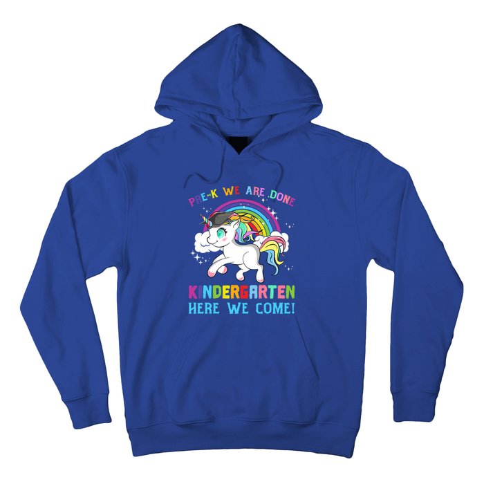 Funny PreK We Are Done Kindergarten Here We Come Unicorn Gift Hoodie