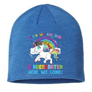 Funny PreK We Are Done Kindergarten Here We Come Unicorn Gift Sustainable Beanie