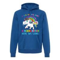 Funny PreK We Are Done Kindergarten Here We Come Unicorn Gift Premium Hoodie