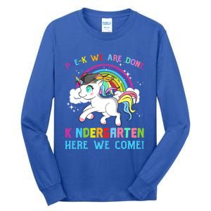 Funny PreK We Are Done Kindergarten Here We Come Unicorn Gift Tall Long Sleeve T-Shirt