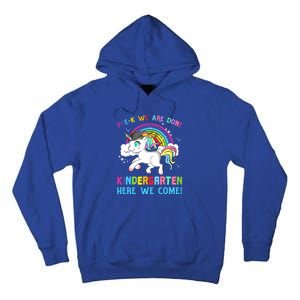 Funny PreK We Are Done Kindergarten Here We Come Unicorn Gift Tall Hoodie