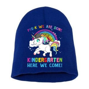 Funny PreK We Are Done Kindergarten Here We Come Unicorn Gift Short Acrylic Beanie