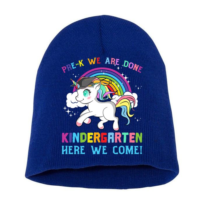 Funny PreK We Are Done Kindergarten Here We Come Unicorn Gift Short Acrylic Beanie