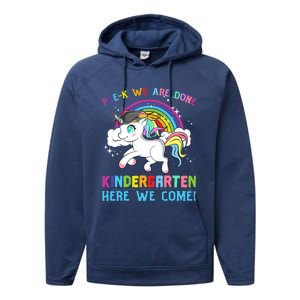 Funny PreK We Are Done Kindergarten Here We Come Unicorn Gift Performance Fleece Hoodie