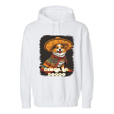 Funny Pembroke Welsh Dog Cinco De Mayo Doggo Sombrero Funny Gift Garment-Dyed Fleece Hoodie