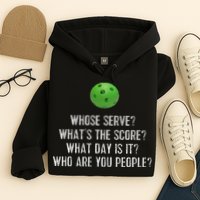 Funny Pickleball Whose Serve League Pickleball Team Hoodie