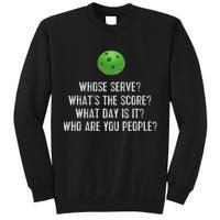 Funny Pickleball Whose Serve League Pickleball Team Tall Sweatshirt