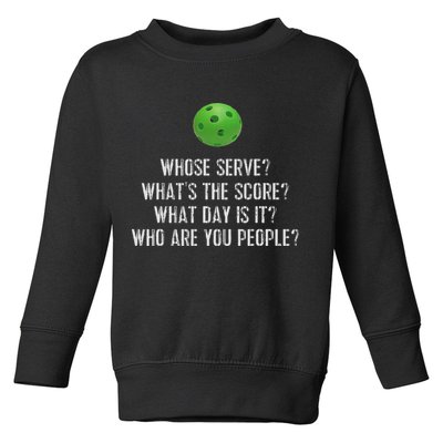 Funny Pickleball Whose Serve League Pickleball Team Toddler Sweatshirt
