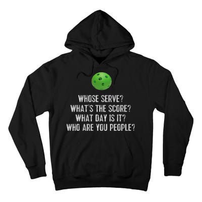 Funny Pickleball Whose Serve League Pickleball Team Tall Hoodie