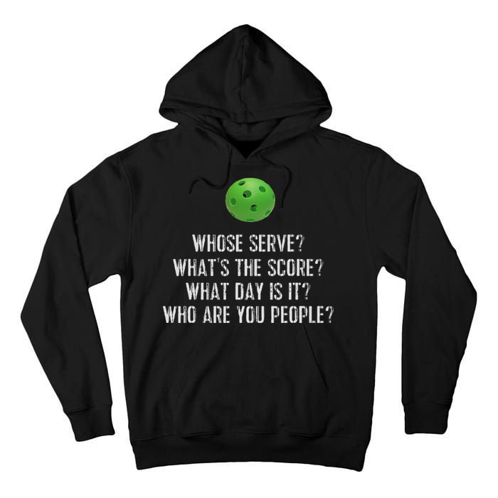 Funny Pickleball Whose Serve League Pickleball Team Tall Hoodie