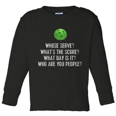 Funny Pickleball Whose Serve League Pickleball Team Toddler Long Sleeve Shirt