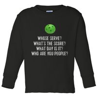 Funny Pickleball Whose Serve League Pickleball Team Toddler Long Sleeve Shirt