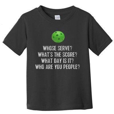 Funny Pickleball Whose Serve League Pickleball Team Toddler T-Shirt