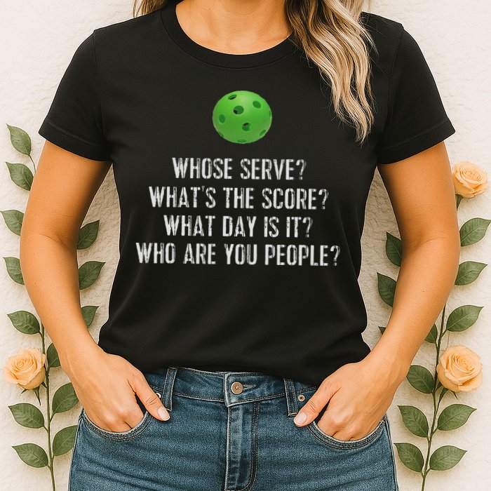 Funny Pickleball Whose Serve League Pickleball Team Womens T-Shirt
